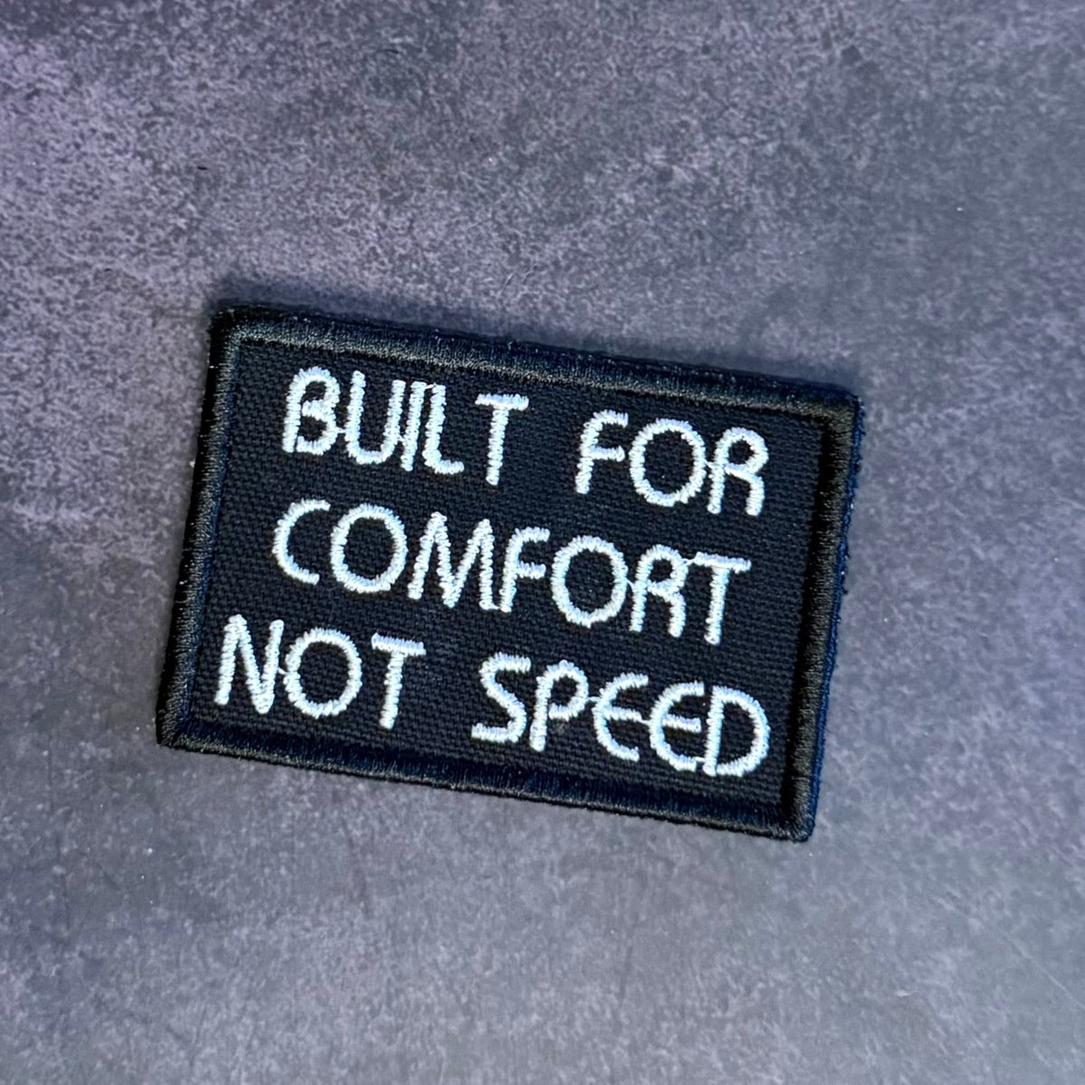 Built For Comfort, Not Speed Funny Embroidered Morale Patch, 2x3" | VELCRO® Brand Hook Backing