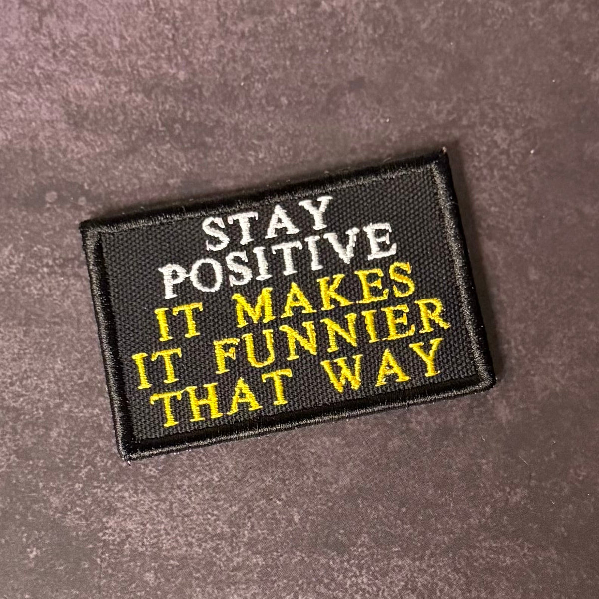 Stay Positive Funny Embroidered Morale Patch, 2x3" | VELCRO® Brand Hook Backing