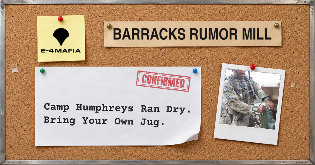 Barracks Rumor Mill corkboard cover reading "Camp Humphreys Ran Dry. Bring Your Own Jug." under a red CONFIRMED stamp, beside a Polaroid of a soldier in OCPs filling a hydration bladder from a water buffalo.