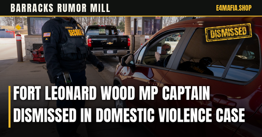 Barracks Rumor Mill cover: full-frame photo of a security guard checking IDs at the Fort Leonard Wood main gate, with the headline "Fort Leonard Wood MP Captain Dismissed in Domestic Violence Case" over a dark band and a small DISMISSED stamp.