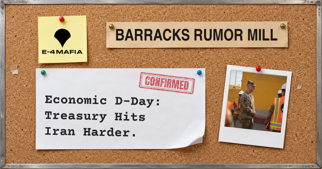Barracks Rumor Mill corkboard cover reading "Economic D-Day: Treasury Hits Iran Harder." under a red CONFIRMED stamp, beside a Polaroid of soldiers in OCPs at Port of Shuaiba, Kuwait.