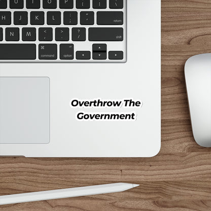Overthrow The Government Sticker