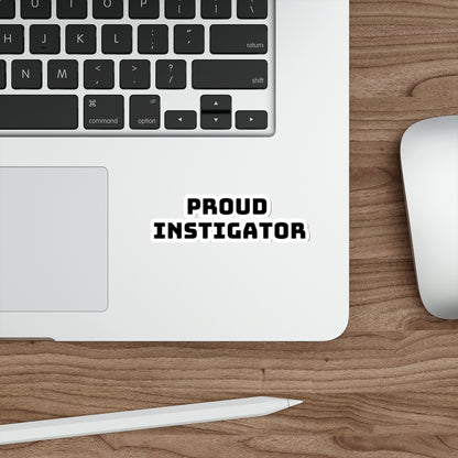 Proud Instigator Sticker