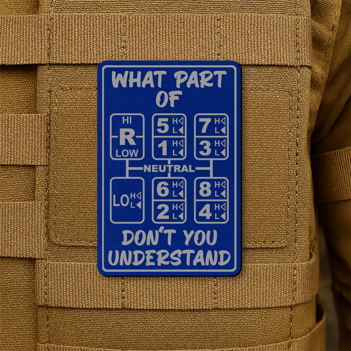 18 Speed Trucker “What Part Of Don’t You Understand” Funny Morale Patch, 2x3" | Made in USA | VELCRO® Brand Hook Backing