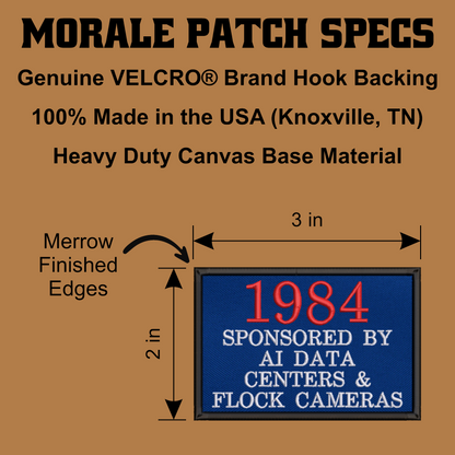 1984 - Sponsored by AI Data Centers & Flock Cameras Funny Morale Patch, 2x3" | Made in USA | VELCRO® Brand Hook Backing