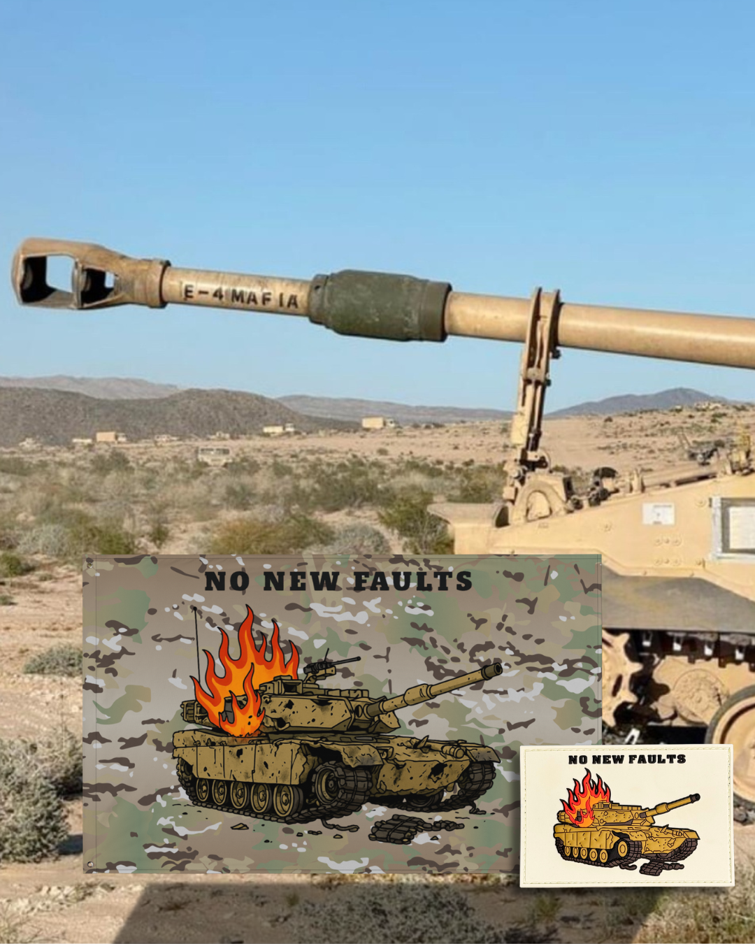 Tank with 'E-4 MAFIA' on barrel, desert landscape with 'No New Faults' graphic.