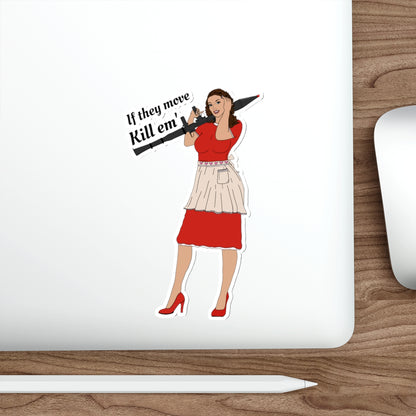 If they move kill em' Sticker
