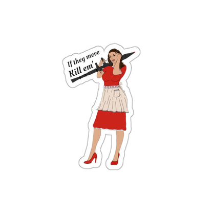 If they move kill em' Sticker