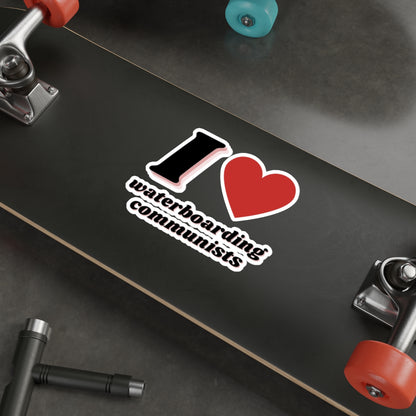 I Heart waterboarding communists Sticker