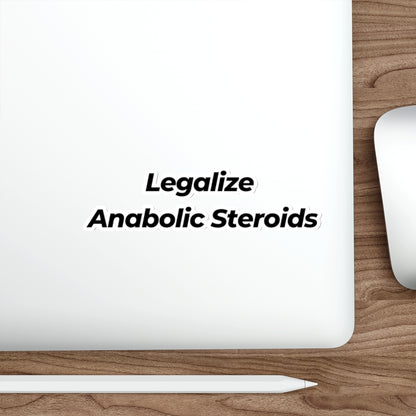 Legalize Anabolic Steroids Sticker