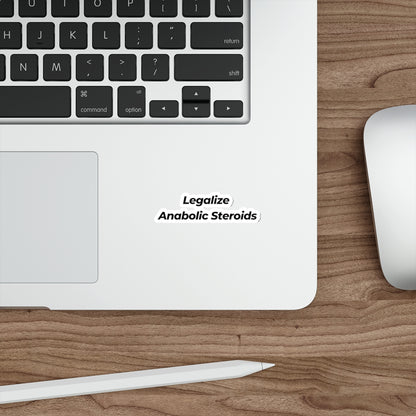 Legalize Anabolic Steroids Sticker