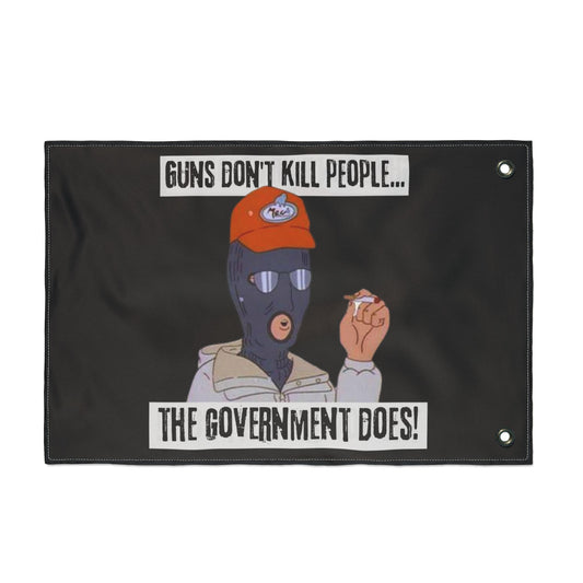 Guns Don’t Kill People, The Government Does Flag