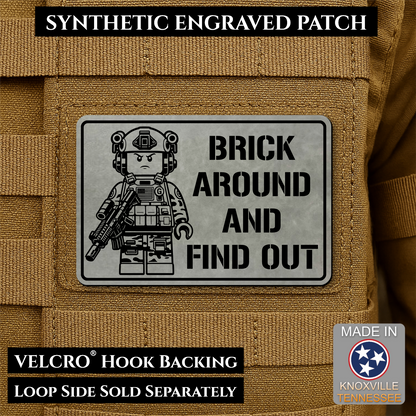 Brick Around & Find Out Funny Morale Patch | Made in USA | VELCRO® Brand Hook Backing