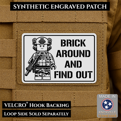 Brick Around & Find Out Funny Morale Patch | Made in USA | VELCRO® Brand Hook Backing