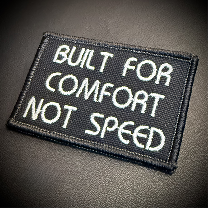 Built For Comfort, Not Speed Funny Embroidered Morale Patch, 2x3" | VELCRO® Brand Hook Backing