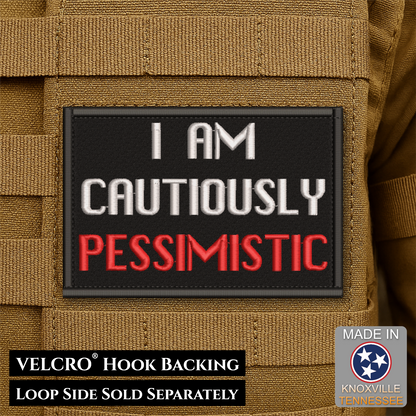Cautiously Pessimistic Funny Morale Patch, 2x3" | Made in USA | VELCRO® Brand Hook Backing