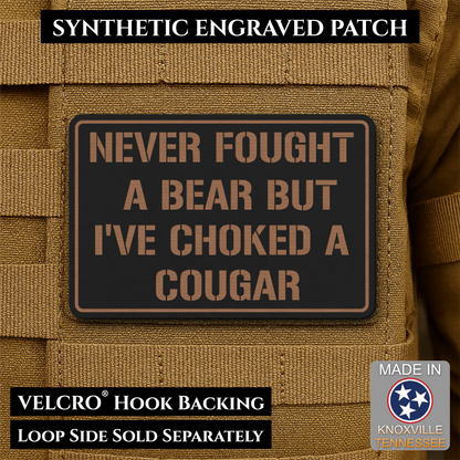 I’ve Choked A Cougar Funny Morale Patch, 2x3" | Made in USA | VELCRO® Brand Hook Backing