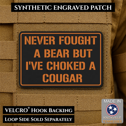 I’ve Choked A Cougar Funny Morale Patch, 2x3" | Made in USA | VELCRO® Brand Hook Backing