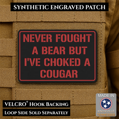 I’ve Choked A Cougar Funny Morale Patch, 2x3" | Made in USA | VELCRO® Brand Hook Backing