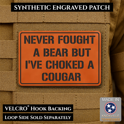 I’ve Choked A Cougar Funny Morale Patch, 2x3" | Made in USA | VELCRO® Brand Hook Backing
