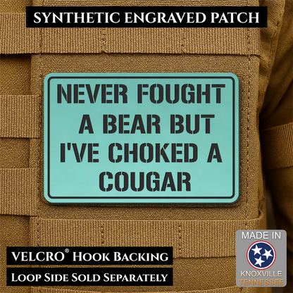 I’ve Choked A Cougar Funny Morale Patch, 2x3" | Made in USA | VELCRO® Brand Hook Backing