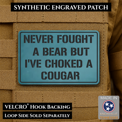 I’ve Choked A Cougar Funny Morale Patch, 2x3" | Made in USA | VELCRO® Brand Hook Backing