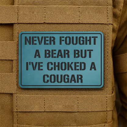 I’ve Choked A Cougar Laser Engraved Morale Patch, 2x3" | VELCRO® Brand Hook Backing