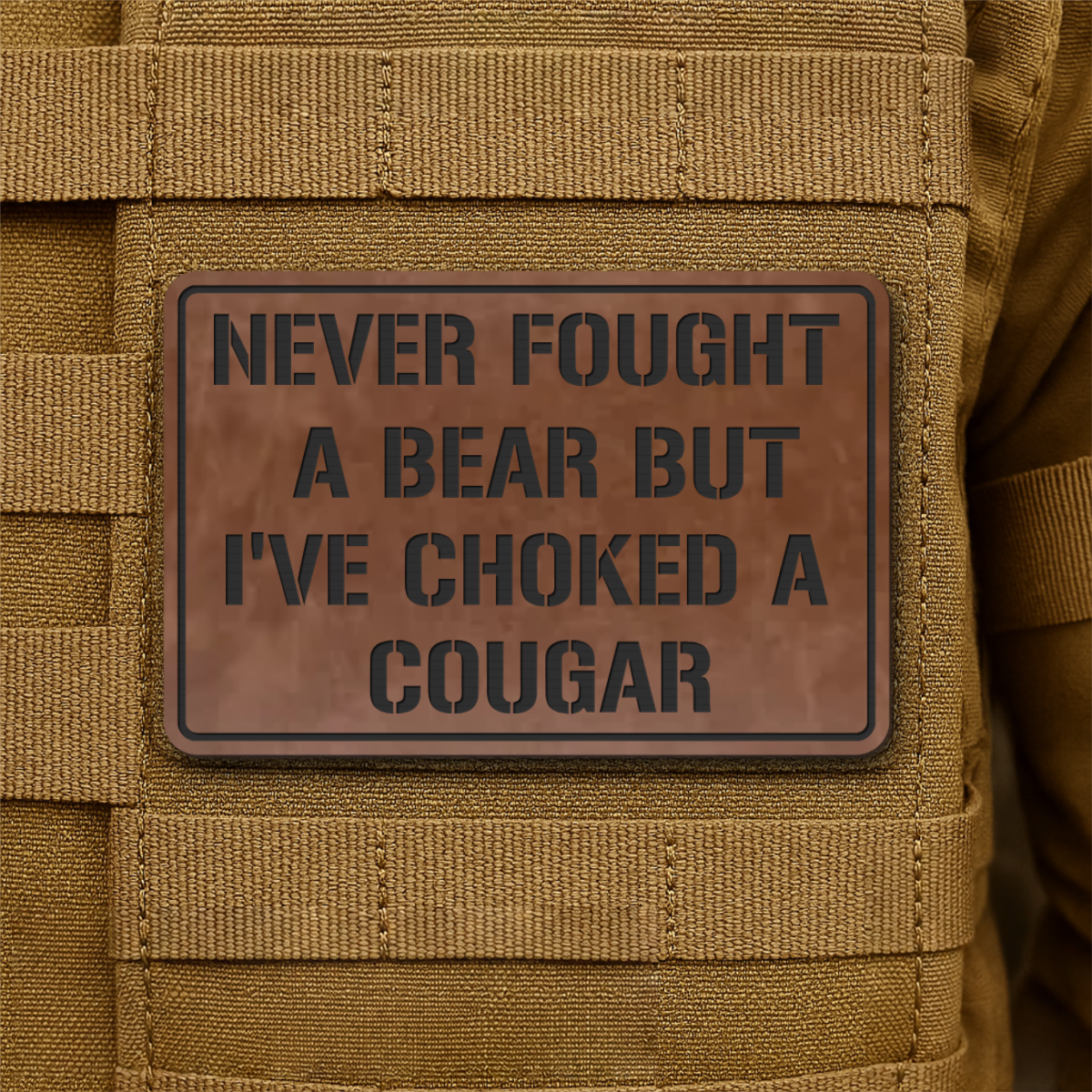 I’ve Choked A Cougar Laser Engraved Morale Patch, 2x3" | VELCRO® Brand Hook Backing