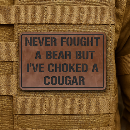 I’ve Choked A Cougar Laser Engraved Morale Patch, 2x3" | VELCRO® Brand Hook Backing