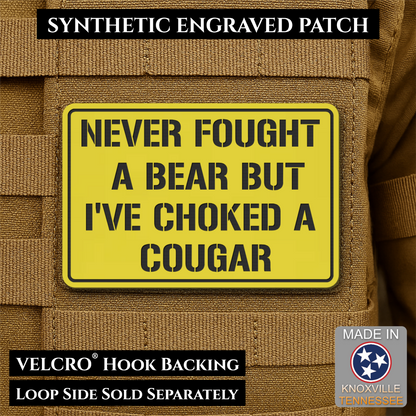 I’ve Choked A Cougar Funny Morale Patch, 2x3" | Made in USA | VELCRO® Brand Hook Backing