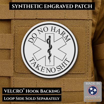 Do No Harm, Take No Shit - EMT, Medic, Nurse - Funny Morale Patch, 3" Round | Made in USA | VELCRO® Brand Hook Backing