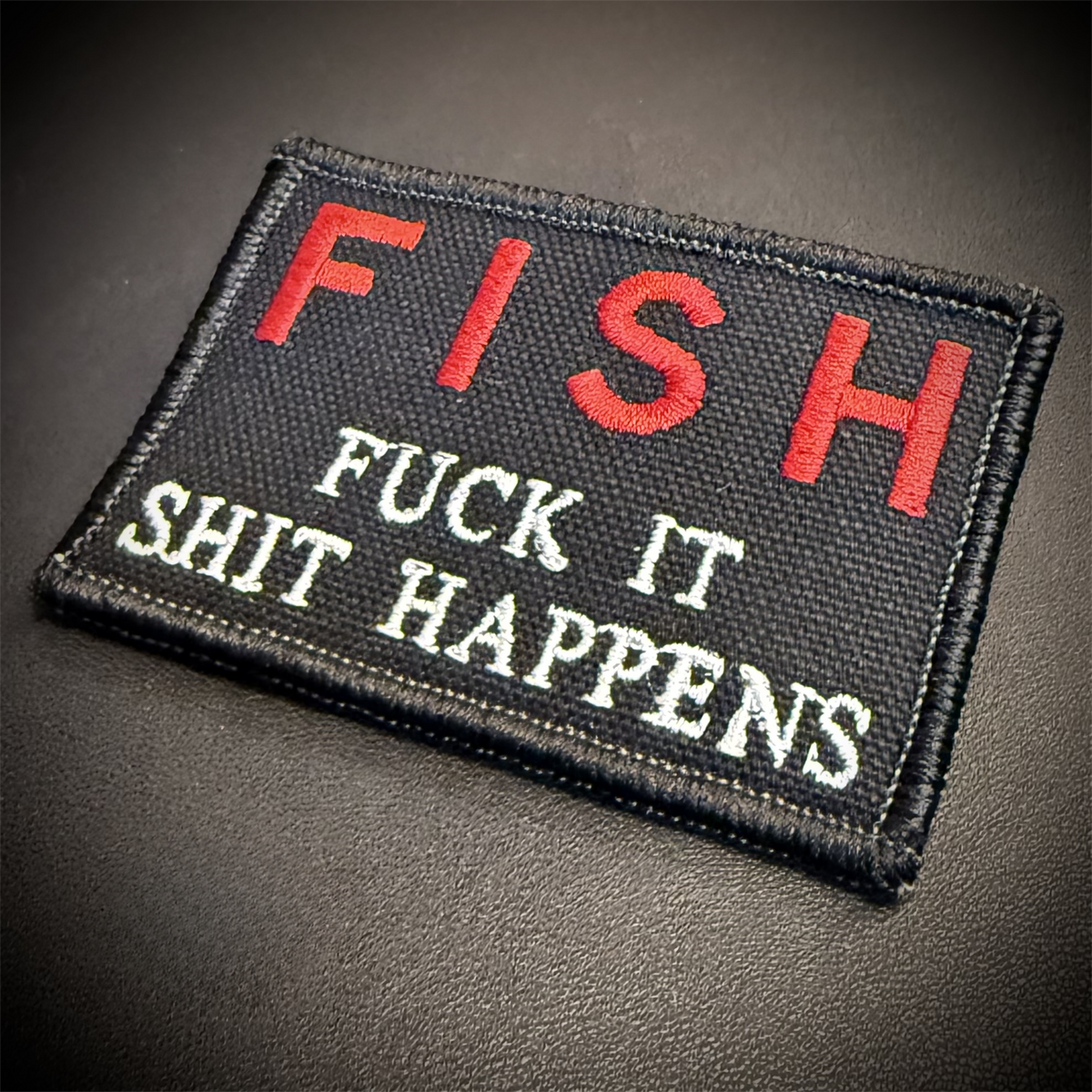 F.I.S.H. Fuck It, Shit Happens Funny Embroidered Morale Patch, 2x3" | VELCRO® Brand Hook Backing