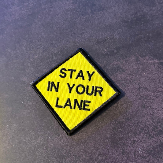 Stay In Your Lane Funny Embroidered Morale Patch, 2.5x2.5