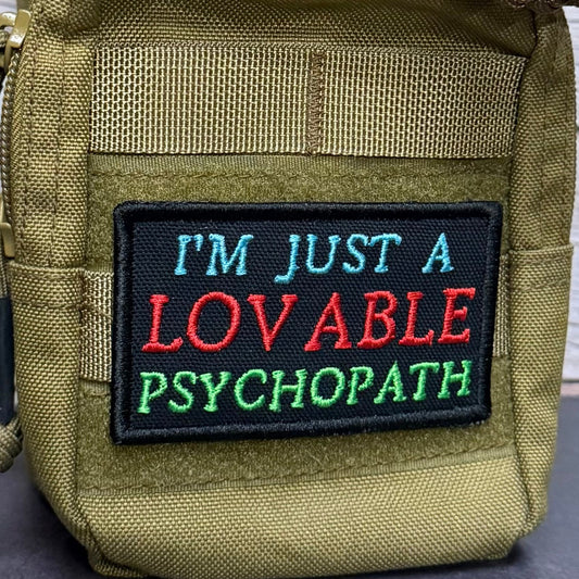 I'm Just A Lovable Psychopath Funny Embroidered Morale Patch, 2x3.5" | VELCRO® Brand Hook Backing