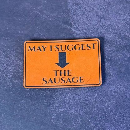 May I Suggest The Sausage Funny Morale Patch, 2x3" | Made in USA | VELCRO® Brand Hook Backing