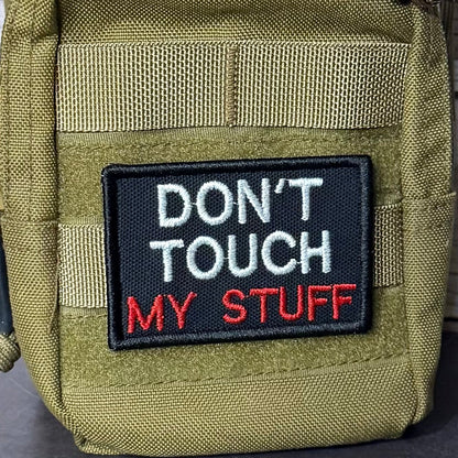 Don't Touch My Stuff Funny Embroidered Morale Patch, 2x3" | VELCRO® Brand Hook Backing