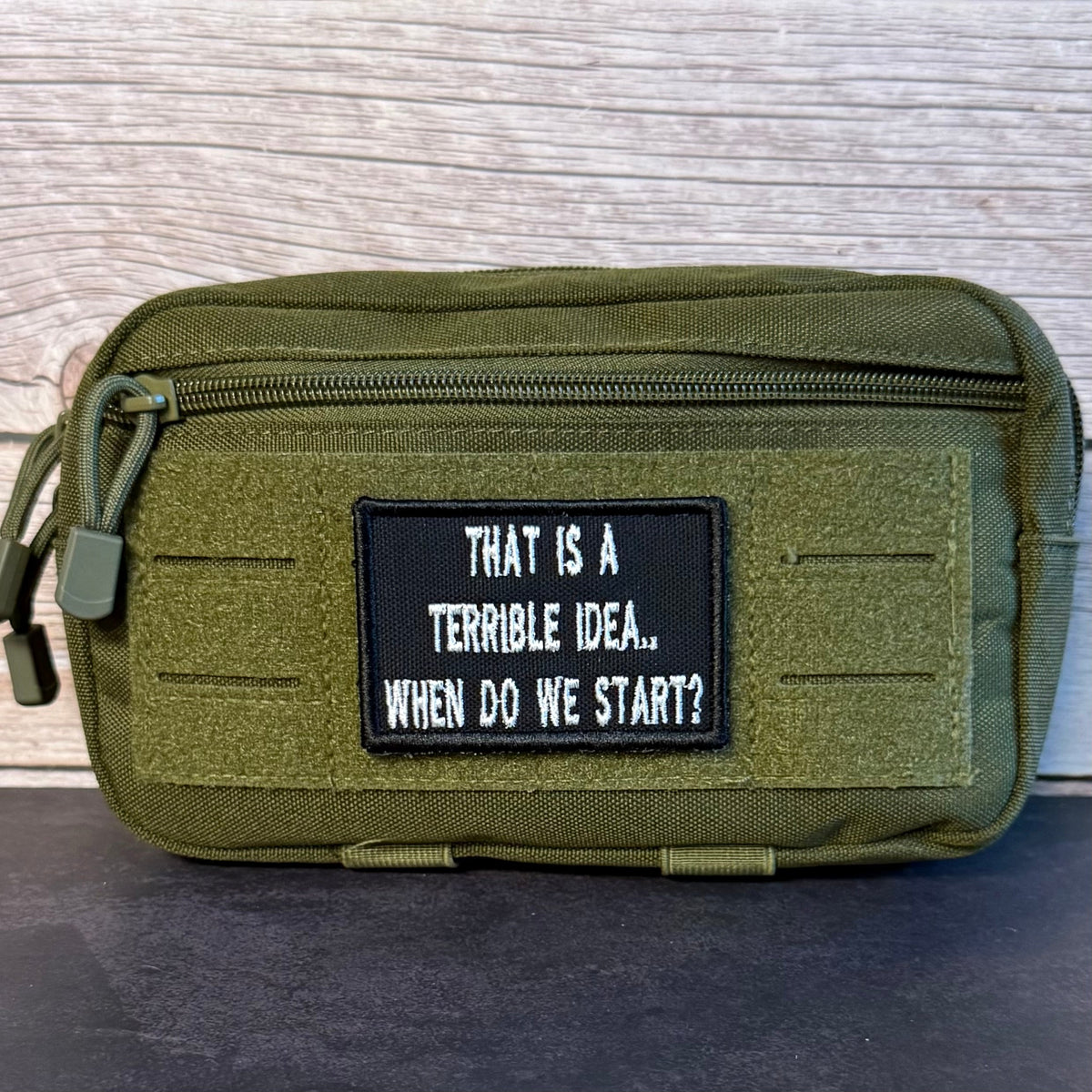 That's A Terrible Idea. When Do We Start? Funny Embroidered Morale Patch, 2x3" | VELCRO® Brand Hook Backing