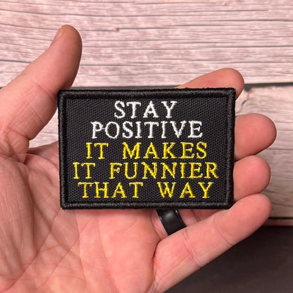 Stay Positive Funny Morale Patch, 2x3" | Made in USA | VELCRO® Brand Hook Backing