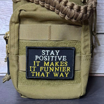 Stay Positive Funny Morale Patch, 2x3" | Made in USA | VELCRO® Brand Hook Backing
