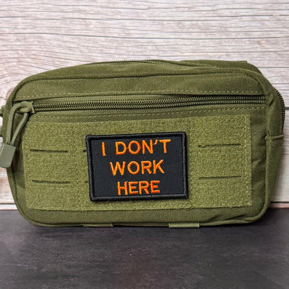 I Don't Work Here Funny Embroidered Morale Patch, 2x3" | VELCRO® Brand Hook Backing