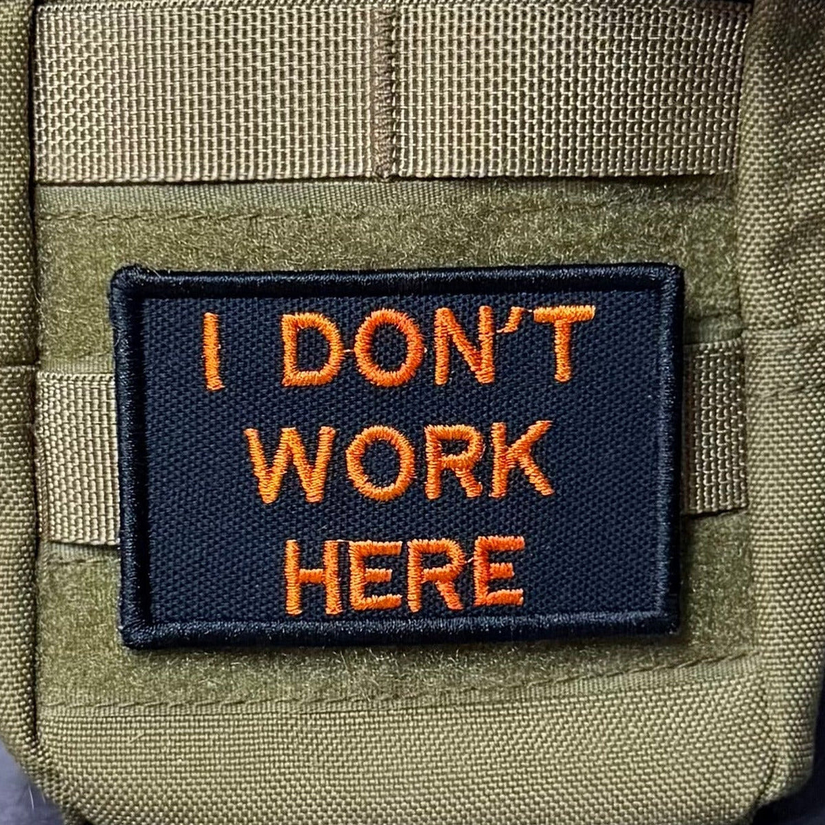 I Don't Work Here Funny Embroidered Morale Patch, 2x3" | VELCRO® Brand Hook Backing