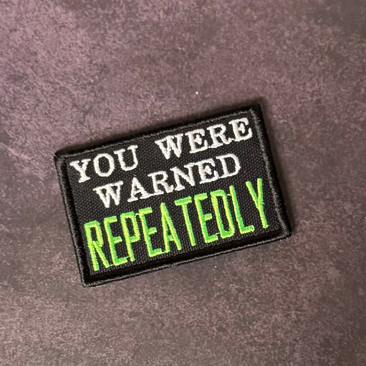 You Were Warned, Repeatedly Funny Morale Patch, 2x3" | Made in USA | VELCRO® Brand Hook Backing