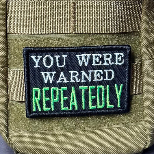 You Were Warned, Repeatedly Funny Embroidered Morale Patch, 2x3