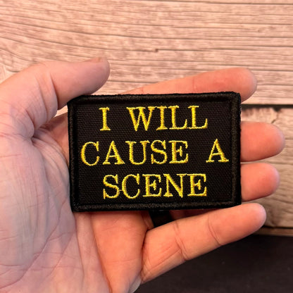 I Will Cause A Scene Funny Morale Patch, 2x3" | Made in USA | VELCRO® Brand Hook Backing