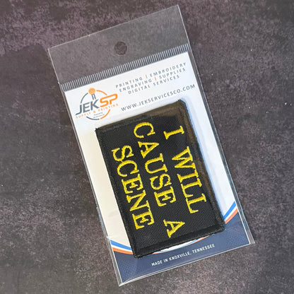 I Will Cause A Scene Funny Morale Patch, 2x3" | Made in USA | VELCRO® Brand Hook Backing