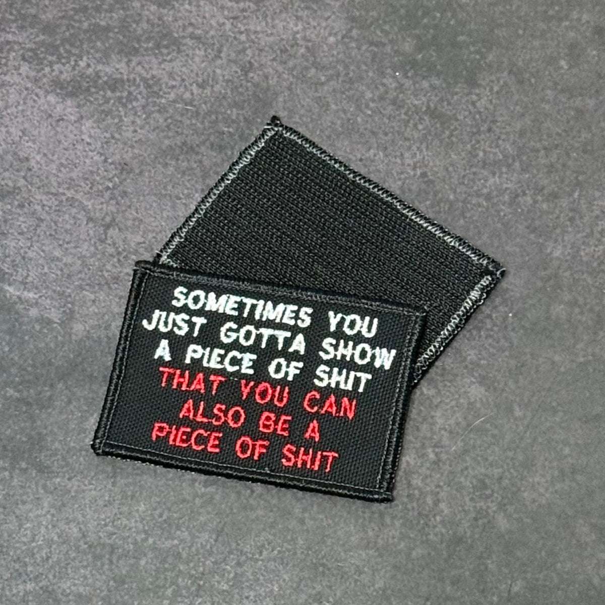 Sometimes You Just Gotta Show a Piece of Shit Funny Morale Patch, 2x3" | Made in USA | VELCRO® Brand Hook Backing