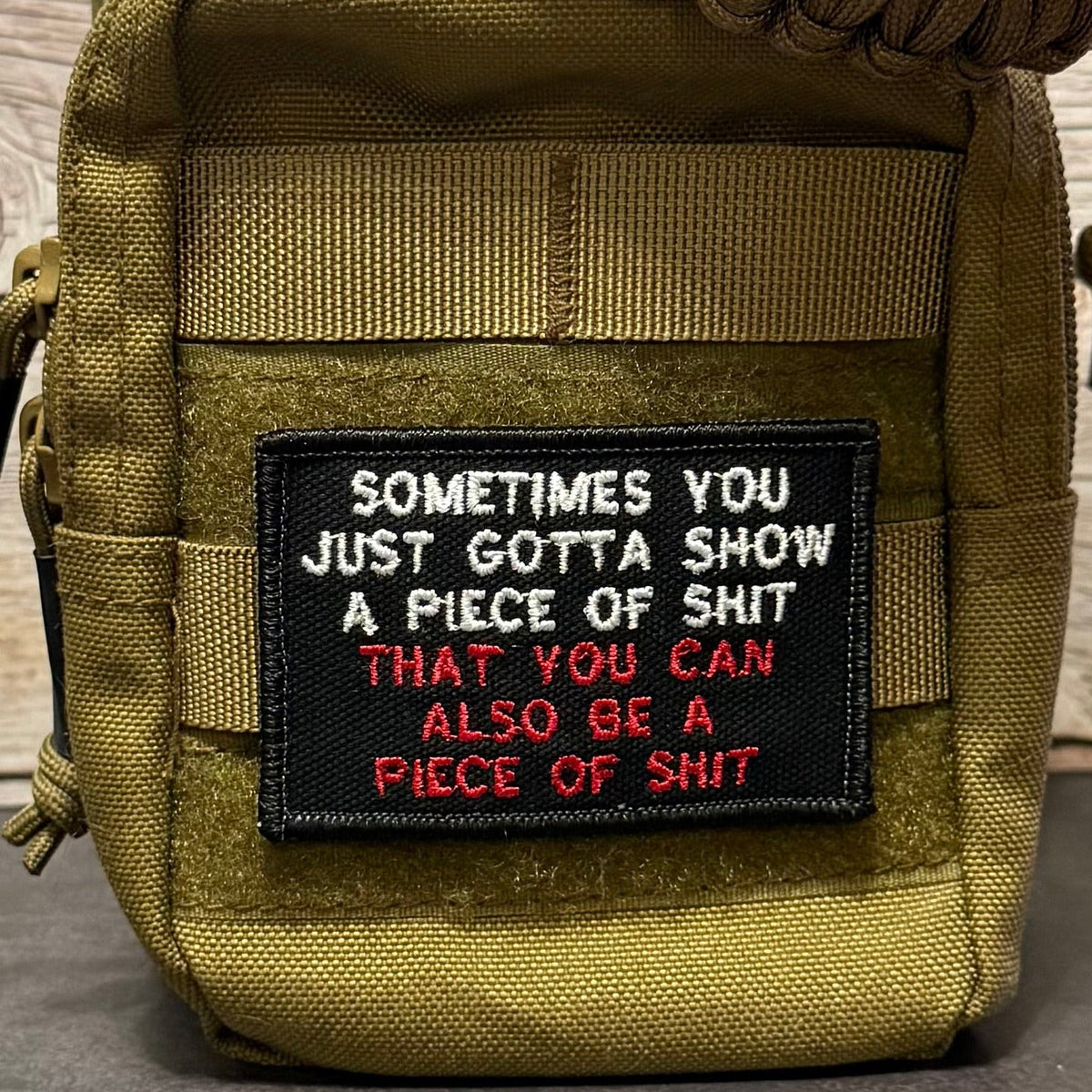 Sometimes You Just Gotta Show a Piece of Shit Funny Morale Patch, 2x3" | Made in USA | VELCRO® Brand Hook Backing