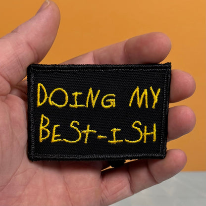 Doing My Best-ish Funny Morale Patch, 2x3" | Made in USA | VELCRO® Brand Hook Backing