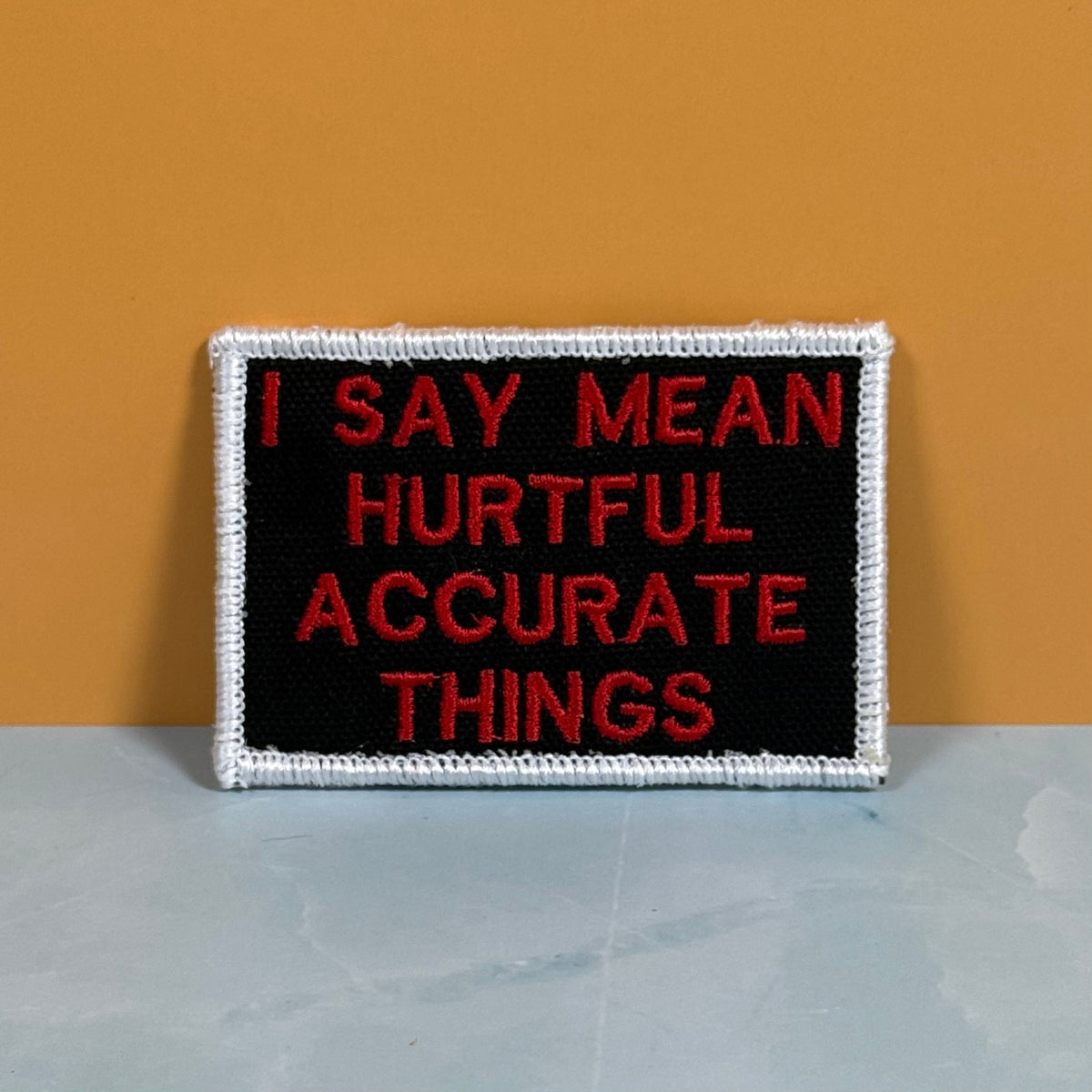 I Say Mean, Hurtful, Accurate Things Funny Morale Patch, 2x3" | Made in USA | VELCRO® Brand Hook Backing