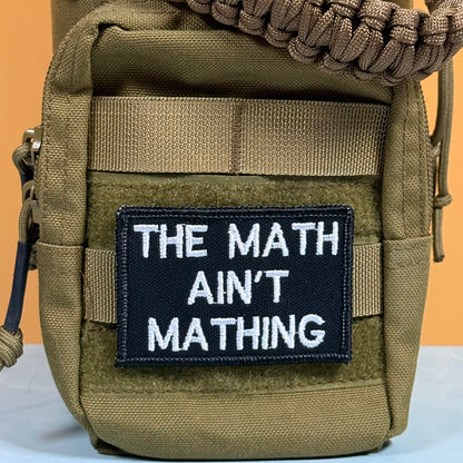 The Math Ain't Mathing Funny Morale Patch, 2x3" | Made in USA | VELCRO® Brand Hook Backing